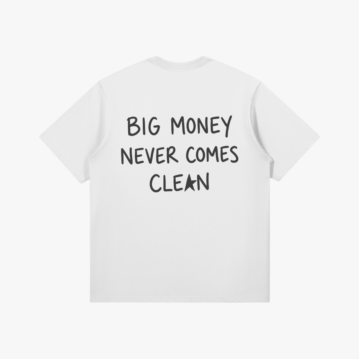 Big Money Never Comes Clean T-Shirt - Starboy Couturetshirt