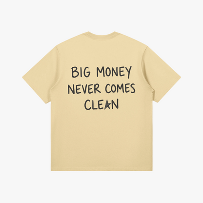 Big Money Never Comes Clean T-Shirt